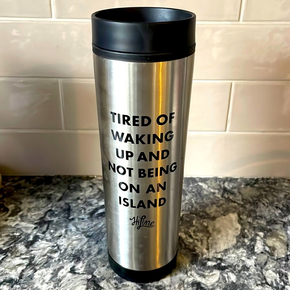 “Tired of Waking Up and Not Being on an Island” Travel Coffee Mug